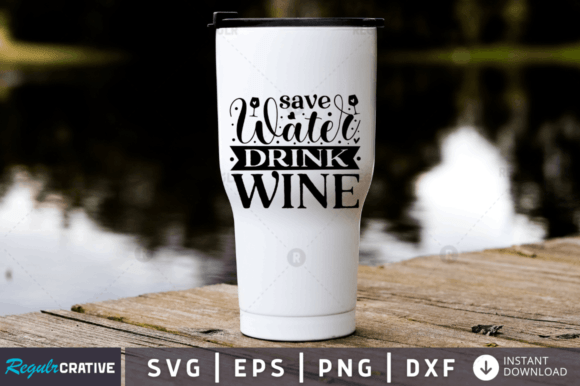 Save Water Drink Wine SVG Design